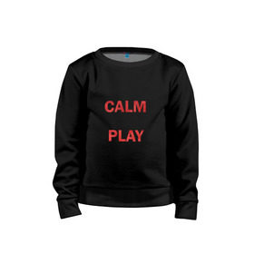 Детский свитшот хлопок с принтом Keep Calm and play cs:go в Екатеринбурге, 100% хлопок | круглый вырез горловины, эластичные манжеты, пояс и воротник | calm | cs go | keep | го