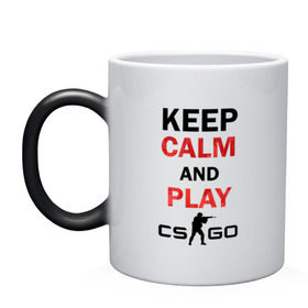 Кружка хамелеон с принтом Keep Calm and play cs:go в Екатеринбурге, керамика | меняет цвет при нагревании, емкость 330 мл | calm | cs go | keep | го