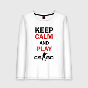 Женский лонгслив хлопок с принтом Keep Calm and play csgo в Екатеринбурге, 100% хлопок |  | calm | cs go | keep | го