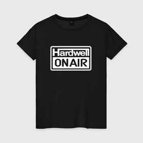 Женская футболка хлопок с принтом Hardwell on air в Екатеринбурге, 100% хлопок | прямой крой, круглый вырез горловины, длина до линии бедер, слегка спущенное плечо | dj | hardwell | hardwell on air | house | хардвелл