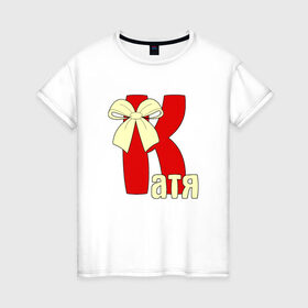 Женская футболка хлопок с принтом Имя Катя в Екатеринбурге, 100% хлопок | прямой крой, круглый вырез горловины, длина до линии бедер, слегка спущенное плечо | katya | девушкам | имя | катерина