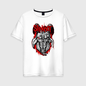 Женская футболка хлопок Oversize с принтом Slipknot goat в Екатеринбурге, 100% хлопок | свободный крой, круглый ворот, спущенный рукав, длина до линии бедер
 | metall | punk | slipknot | метал | панк рок | слипнот