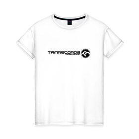 Женская футболка хлопок с принтом TAMRECORDS в Екатеринбурге, 100% хлопок | прямой крой, круглый вырез горловины, длина до линии бедер, слегка спущенное плечо | dnb | neurofunk | tamrecords | нейропанк