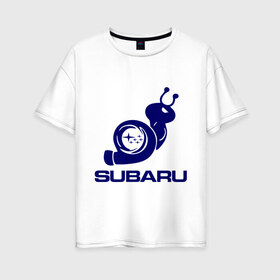Женская футболка хлопок Oversize с принтом Subaru в Екатеринбурге, 100% хлопок | свободный крой, круглый ворот, спущенный рукав, длина до линии бедер
 | Тематика изображения на принте: subaru | авто | субарик | субару | турбина | улитка