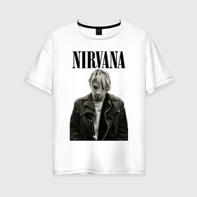 Женская футболка хлопок Oversize с принтом nirvana t-shirt в Екатеринбурге, 100% хлопок | свободный крой, круглый ворот, спущенный рукав, длина до линии бедер
 | kurt cobain | nirvana | гранж | курт кобейн | нирвана