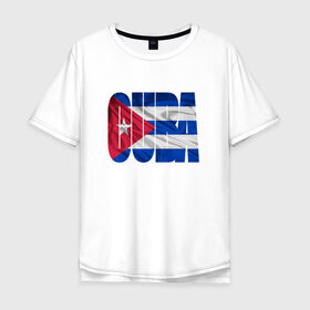 Мужская футболка хлопок Oversize с принтом Куба в Екатеринбурге, 100% хлопок | свободный крой, круглый ворот, “спинка” длиннее передней части | куба | путешествие | туризм | флаг