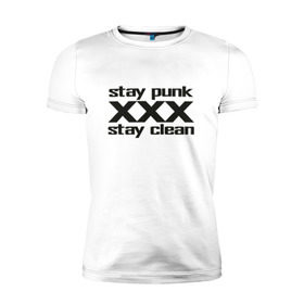 Мужская футболка премиум с принтом Оставайся панком в Екатеринбурге, 92% хлопок, 8% лайкра | приталенный силуэт, круглый вырез ворота, длина до линии бедра, короткий рукав | punk | punk rock | punx | straight edge | sxe