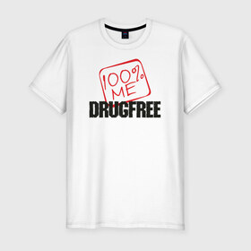 Мужская футболка премиум с принтом Свободен от наркотиков в Екатеринбурге, 92% хлопок, 8% лайкра | приталенный силуэт, круглый вырез ворота, длина до линии бедра, короткий рукав | drugfree | poisonfree | straight edge | sxe
