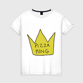 Женская футболка хлопок с принтом PIZZA KING в Екатеринбурге, 100% хлопок | прямой крой, круглый вырез горловины, длина до линии бедер, слегка спущенное плечо | король пиццы