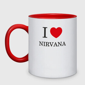 Кружка двухцветная с принтом I love Nirvana в Екатеринбурге, керамика | объем — 330 мл, диаметр — 80 мм. Цветная ручка и кайма сверху, в некоторых цветах — вся внутренняя часть | Тематика изображения на принте: 