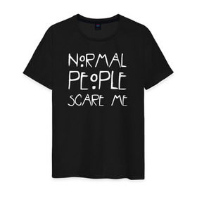 Мужская футболка хлопок с принтом Normal People Scare Me в Екатеринбурге, 100% хлопок | прямой крой, круглый вырез горловины, длина до линии бедер, слегка спущенное плечо. | american horror story | people | scare me