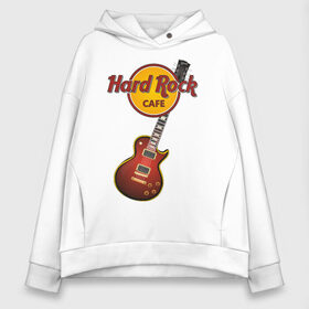 Женское худи Oversize хлопок с принтом Hard Rock cafe в Екатеринбурге, френч-терри — 70% хлопок, 30% полиэстер. Мягкий теплый начес внутри —100% хлопок | боковые карманы, эластичные манжеты и нижняя кромка, капюшон на магнитной кнопке | гитара