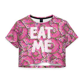 Женская футболка 3D укороченная с принтом Eat me в Екатеринбурге, 100% полиэстер | круглая горловина, длина футболки до линии талии, рукава с отворотами | гомер