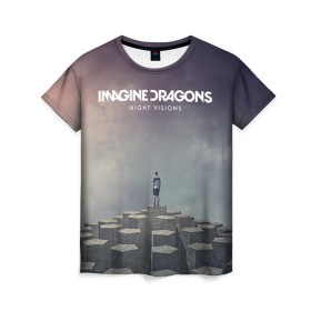 Женская футболка 3D с принтом Imagine Dragons в Екатеринбурге, 100% полиэфир ( синтетическое хлопкоподобное полотно) | прямой крой, круглый вырез горловины, длина до линии бедер | imagine dragons