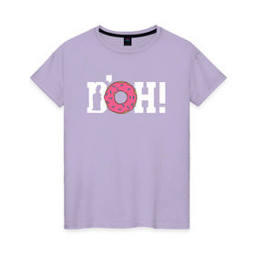 Женская футболка хлопок с принтом DOH! в Екатеринбурге, 100% хлопок | прямой крой, круглый вырез горловины, длина до линии бедер, слегка спущенное плечо | doh the simpsons симпсоны гомер пончик доу