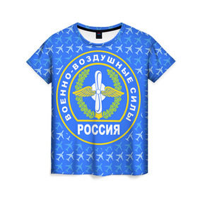 Женская футболка 3D с принтом ВВС РОССИИ в Екатеринбурге, 100% полиэфир ( синтетическое хлопкоподобное полотно) | прямой крой, круглый вырез горловины, длина до линии бедер | авиация | герб | летчику | небо