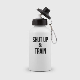 Бутылка спортивная с принтом Shut up and train.2 в Екатеринбурге, металл | емкость — 500 мл, в комплекте две пластиковые крышки и карабин для крепления | 