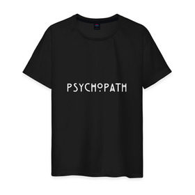 Мужская футболка хлопок с принтом Psychopath в Екатеринбурге, 100% хлопок | прямой крой, круглый вырез горловины, длина до линии бедер, слегка спущенное плечо. | american | horror | story | американкая | история