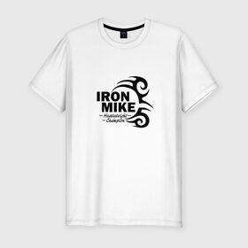 Мужская футболка премиум с принтом Iron Mike Tyson в Екатеринбурге, 92% хлопок, 8% лайкра | приталенный силуэт, круглый вырез ворота, длина до линии бедра, короткий рукав | майк тайсон