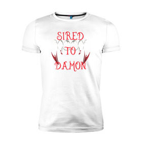 Мужская футболка премиум с принтом Sired to damon в Екатеринбурге, 92% хлопок, 8% лайкра | приталенный силуэт, круглый вырез ворота, длина до линии бедра, короткий рукав | 