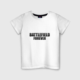 Детская футболка хлопок с принтом Battlefield Forever в Екатеринбурге, 100% хлопок | круглый вырез горловины, полуприлегающий силуэт, длина до линии бедер | 