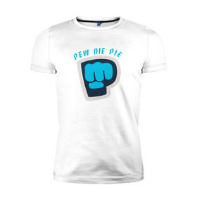 Мужская футболка премиум с принтом Pew Die Pie в Екатеринбурге, 92% хлопок, 8% лайкра | приталенный силуэт, круглый вырез ворота, длина до линии бедра, короткий рукав | die | pew | pewdiepie | pie