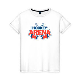 Женская футболка хлопок с принтом Hockey Arena в Екатеринбурге, 100% хлопок | прямой крой, круглый вырез горловины, длина до линии бедер, слегка спущенное плечо | arena | hockey | для фанатов игры hockey arenahockeyarena
