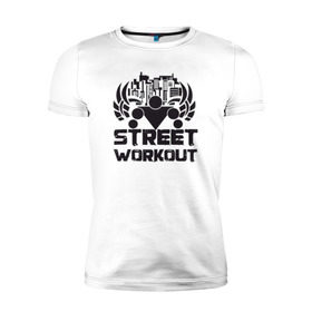 Мужская футболка премиум с принтом Street workout в Екатеринбурге, 92% хлопок, 8% лайкра | приталенный силуэт, круглый вырез ворота, длина до линии бедра, короткий рукав | street | workout