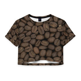 Женская футболка 3D укороченная с принтом Кофе в Екатеринбурге, 100% полиэстер | круглая горловина, длина футболки до линии талии, рукава с отворотами | зёр | зерно | кофе | макро | обои | текстуры | фон | фото