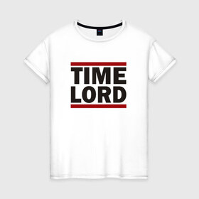 Женская футболка хлопок с принтом Time Lord в Екатеринбурге, 100% хлопок | прямой крой, круглый вырез горловины, длина до линии бедер, слегка спущенное плечо | Тематика изображения на принте: doctor who | tardis | доктор кто | тардис