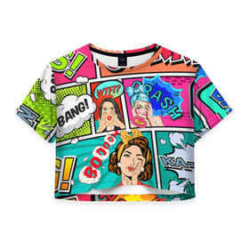 Женская футболка 3D укороченная с принтом POP ART в Екатеринбурге, 100% полиэстер | круглая горловина, длина футболки до линии талии, рукава с отворотами | bang | omg | pop art | wtf | арт | поп | ретро | уорхол | энди
