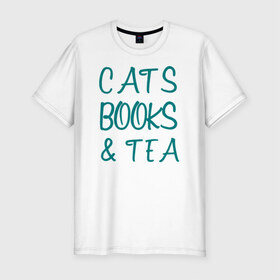 Мужская футболка премиум с принтом CATS, BOOKS & TEA в Екатеринбурге, 92% хлопок, 8% лайкра | приталенный силуэт, круглый вырез ворота, длина до линии бедра, короткий рукав | Тематика изображения на принте: books  tea книги коты кисы чай кофе | cats