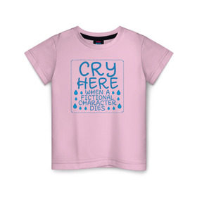 Детская футболка хлопок с принтом CRY HERE в Екатеринбурге, 100% хлопок | круглый вырез горловины, полуприлегающий силуэт, длина до линии бедер | cry | сверхъестественное | фандом