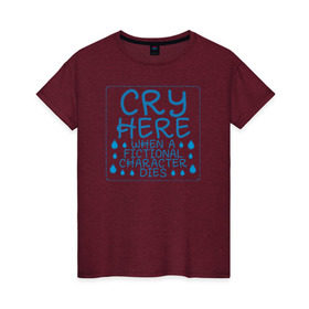 Женская футболка хлопок с принтом CRY HERE в Екатеринбурге, 100% хлопок | прямой крой, круглый вырез горловины, длина до линии бедер, слегка спущенное плечо | cry | сверхъестественное | фандом