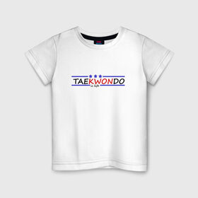 Детская футболка хлопок с принтом Taekwondo is life в Екатеринбурге, 100% хлопок | круглый вырез горловины, полуприлегающий силуэт, длина до линии бедер | 
