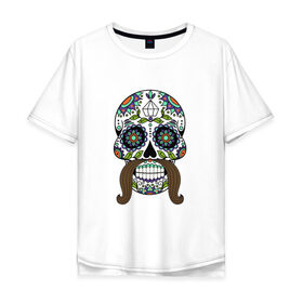 Мужская футболка хлопок Oversize с принтом Мексиканский череп для него в Екатеринбурге, 100% хлопок | свободный крой, круглый ворот, “спинка” длиннее передней части | мексиканский череп  calavera для негомексика | мексиканский череп calavera | череп