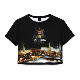 Женская футболка 3D укороченная с принтом Город-герой Москва в Екатеринбурге, 100% полиэстер | круглая горловина, длина футболки до линии талии, рукава с отворотами | город герой москва.города герои | кремль | москва | победоносец | столица