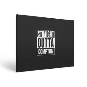 Холст прямоугольный с принтом Straight Outta Compton в Екатеринбурге, 100% ПВХ |  | compton | n.w.a. | nwa | outta | straight | голос улиц