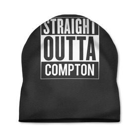 Шапка 3D с принтом Straight Outta Compton в Екатеринбурге, 100% полиэстер | универсальный размер, печать по всей поверхности изделия | compton | n.w.a. | nwa | outta | straight | голос улиц