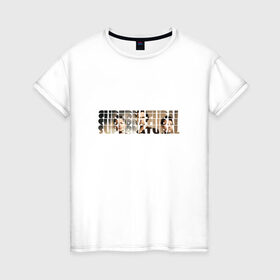 Женская футболка хлопок с принтом Сверхъестественное в Екатеринбурге, 100% хлопок | прямой крой, круглый вырез горловины, длина до линии бедер, слегка спущенное плечо | supernatural | сверхъестественное