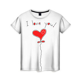 Женская футболка 3D с принтом Я тебя люблю в Екатеринбурге, 100% полиэфир ( синтетическое хлопкоподобное полотно) | прямой крой, круглый вырез горловины, длина до линии бедер | воздушный | сердце | шар | я тебя люблю