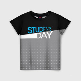 Детская футболка 3D с принтом День студента в Екатеринбурге, 100% гипоаллергенный полиэфир | прямой крой, круглый вырез горловины, длина до линии бедер, чуть спущенное плечо, ткань немного тянется | student | день студента | студент | студенчество | татьянин день | универ