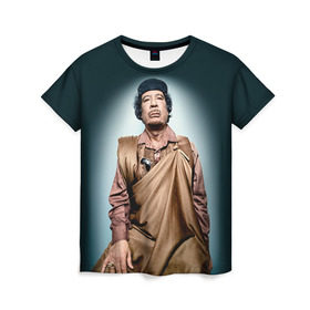 Женская футболка 3D с принтом Каддафи 1 в Екатеринбурге, 100% полиэфир ( синтетическое хлопкоподобное полотно) | прямой крой, круглый вырез горловины, длина до линии бедер | каддафи | муаммар каддафи | революция