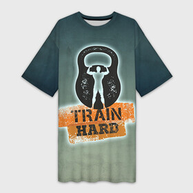 Платье-футболка 3D с принтом Train hard 2 в Екатеринбурге,  |  | bodybuilding | no pain no gain | train hard | бодибилдинг | качалка | пауэрлифинг | тренажерный | фитнес