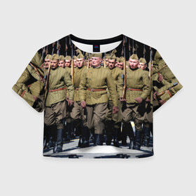 Женская футболка 3D укороченная с принтом Вооруженные силы СССР в Екатеринбурге, 100% полиэстер | круглая горловина, длина футболки до линии талии, рукава с отворотами | армия | вооруженные силы россии | парад | рэтро | ссср