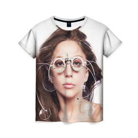 Женская футболка 3D с принтом Lady Gaga в Екатеринбурге, 100% полиэфир ( синтетическое хлопкоподобное полотно) | прямой крой, круглый вырез горловины, длина до линии бедер | 