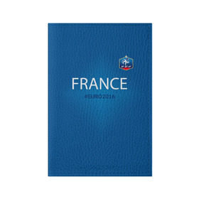 Обложка для паспорта матовая кожа с принтом Сборная Франции 2016 в Екатеринбурге, натуральная матовая кожа | размер 19,3 х 13,7 см; прозрачные пластиковые крепления | euro2016 | france | футбол