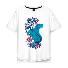 Мужская футболка хлопок Oversize с принтом Zombie Squirrel в Екатеринбурге, 100% хлопок | свободный крой, круглый ворот, “спинка” длиннее передней части | squirrel | zombie | белка | зомби
