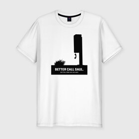 Мужская футболка премиум с принтом Better call Saul 17 в Екатеринбурге, 92% хлопок, 8% лайкра | приталенный силуэт, круглый вырез ворота, длина до линии бедра, короткий рукав | Тематика изображения на принте: 