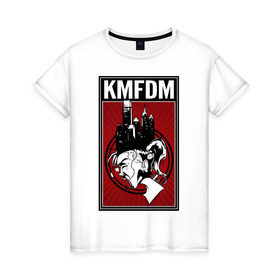 Женская футболка хлопок с принтом KMFDM 2013 в Екатеринбурге, 100% хлопок | прямой крой, круглый вырез горловины, длина до линии бедер, слегка спущенное плечо | industrial | город | крик